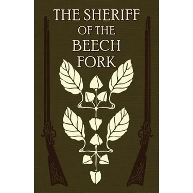 The Sheriff of the Beech Fork: A Story of Kentucky