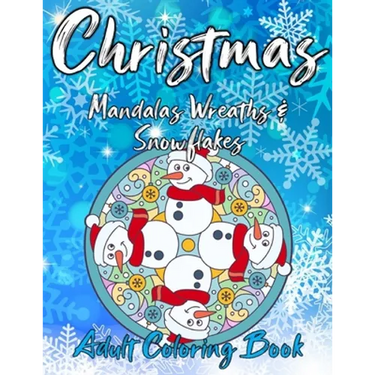 Christmas Mandalas Wreaths & Snowflakes Adult Coloring Book