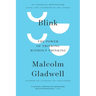 Blink: The Power of Thinking Without Thinking