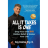 All It Takes Is One: Drop Your One BIG Hidden Belief and Master Your Life