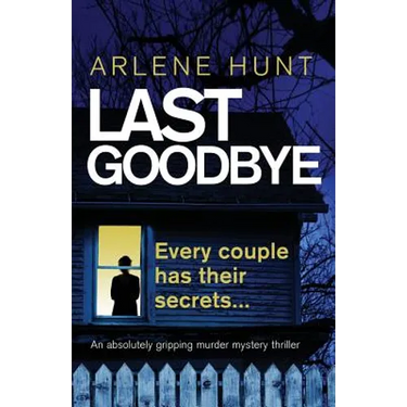 Last Goodbye: An absolutely gripping murder mystery thriller
