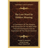 The Lost Word Its Hidden Meaning: A Correlation Of The Allegory And Symbolism Of The Bible With That Of Freemasonry And An Exposition Of The Secret Do
