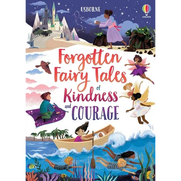 Forgotten Fairy Tales of Kindness and Courage
