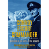 Convoy Escort Commander: A Memoir of the Battle of the Atlantic