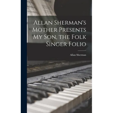 Allan Sherman's Mother Presents My Son, the Folk Singer Folio