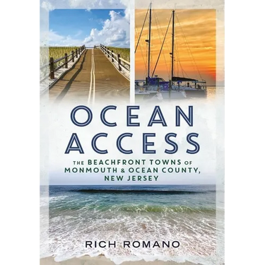 Ocean Access: The Beachfront Towns of Monmouth & Ocean County, New Jersey