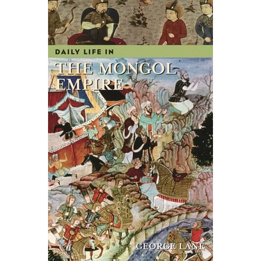 Daily Life in the Mongol Empire