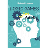 Logic Games For Adults: Kohi Gyunyu Logic Puzzles with Answers