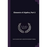 Elements of Algebra, Part 2