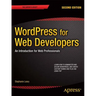 Wordpress for Web Developers: An Introduction for Web Professionals