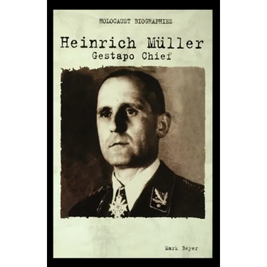 Heinrich Muller: Gestapo Chief