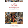 The PCOS Mastery Bible: Your Blueprint for Complete Pcos Management