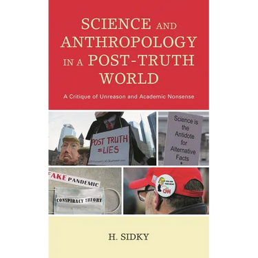 Science and Anthropology in a Post-Truth World: A Critique of Unreason and Academic Nonsense