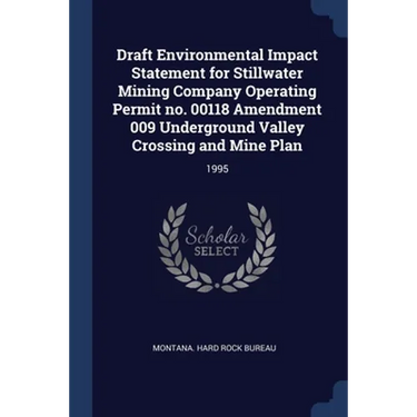 Draft Environmental Impact Statement for Stillwater Mining Company Operating Permit no. 00118 Amendment 009 Underground Valley Crossing and Mine Plan: