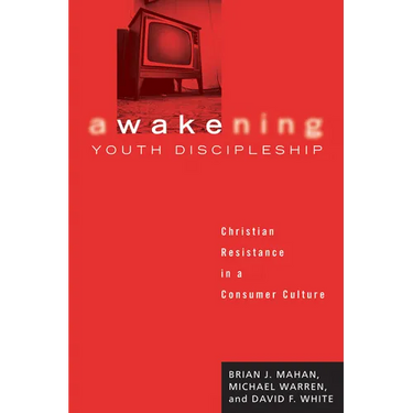 Awakening Youth Discipleship: Christian Resistance in a Consumer Culture