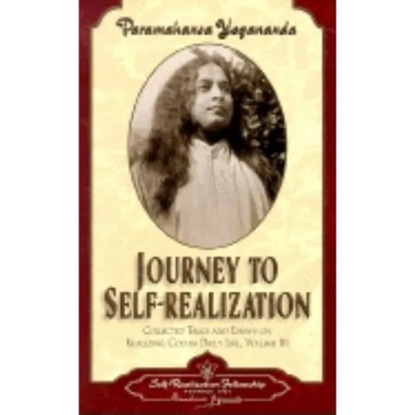 Journey to Self-Realization: Collected Talks and Essays on Real Izing God in Daily Life,