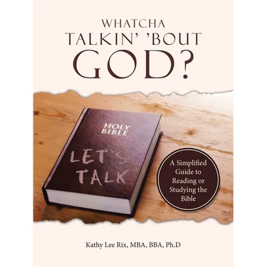 Whatcha Talkin' 'Bout God?: A Simplified Guide to Reading or Studying the Bible