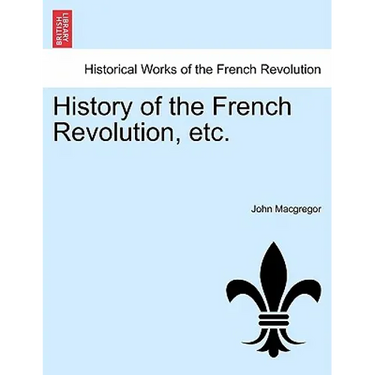History of the French Revolution, etc. VOL. X.