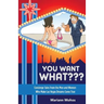 You Want WHAT: Concierge Tales from the Men and Women Who Make Las Vegas Dream Come True