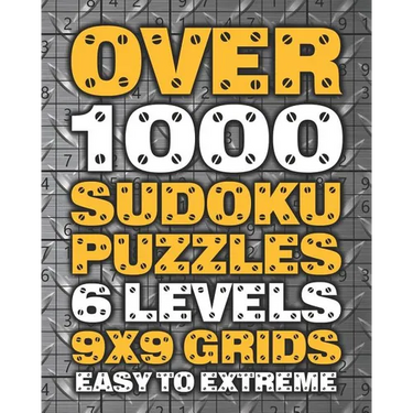 Over 1000 Sudoku Puzzles 6 Levels 9x9 Grids Easy to Extreme: Huge Book of 9x9 Grid Sudoku Puzzles Brain Games for Adults Six Levels: Very Easy, Easy,