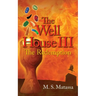 The Well House III: The Redemption