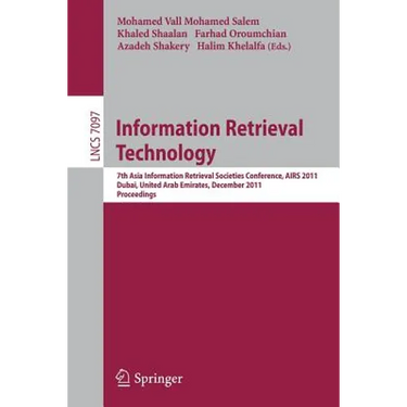 Information Retrieval Technology: 7th Asia Information Retrieval Societies Conference, Airs 2011, Dubai, United Arab Emirates, December 18-20, 2011, P
