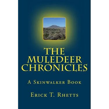 The Muledeer Chronicles: A Skinwalker Book