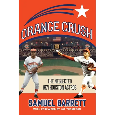 Orange Crush: The Neglected 1971 Houston Astros