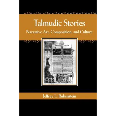 Talmudic Stories: Narrative Art, Composition, and Culture