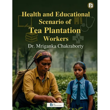 Health and Educational Scenario of Tea Plantation Workers