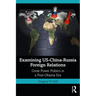 Examining Us-China-Russia Foreign Relations: Power Relations in a Post-Obama Era