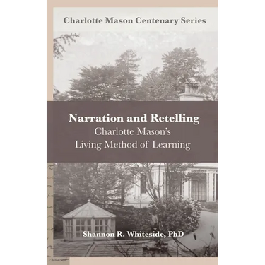 Narration and Retelling: Charlotte Mason's Living Method of Learning