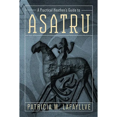 A Practical Heathen's Guide to Asatru