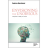 Envisioning the Unobvious: A Playbook to Build Your Future