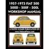 1957-1973 Fiat 500 - 500d - 500f - 500l Factory Workshop Manual Also Applicable to the 1970-1977 Autobianchi Giardiniera