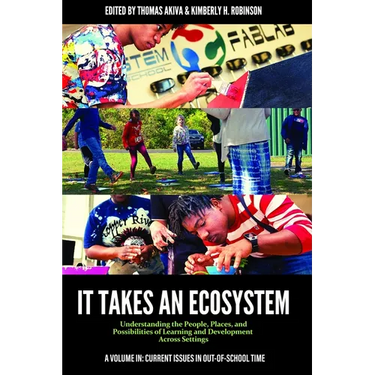 It Takes an Ecosystem: Understanding the People, Places, and Possibilities of Learning and Development Across Settings