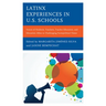 Latinx Experiences in U.S. Schools: Voices of Students, Teachers, Teacher Educators, and Education Allies in Challenging Sociopolitical Times