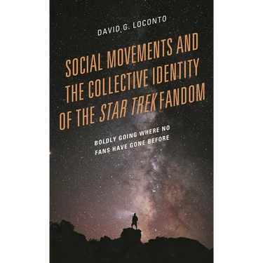 Social Movements and the Collective Identity of the Star Trek Fandom: Boldly Going Where No Fans Have Gone Before