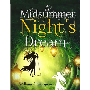 A Midsummer Night's Dream: A fantastically funny comedy written by William Shakespeare