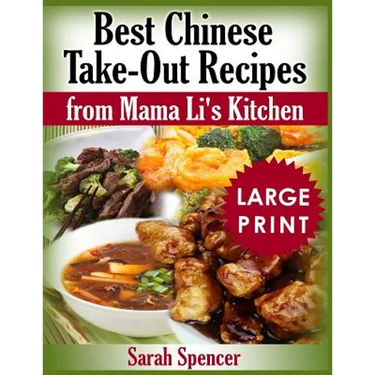 Best Chinese Take-out Recipes from Mama Li's Kitchen ***Large Print Color Edition***