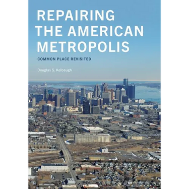 Repairing the American Metropolis: Common Place Revisited