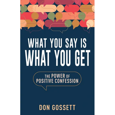 What You Say Is What You Get: The Power of Positive Confession