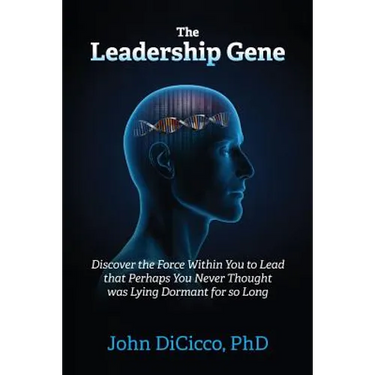 The Leadership Gene: Discover the Force Within You to Lead that Perhaps You Never Thought was Lying Dormant for so Long