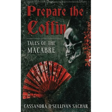 Prepare the Coffin: Tales of the Macabre