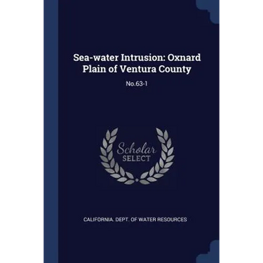 Sea-water Intrusion: Oxnard Plain of Ventura County: No.63-1