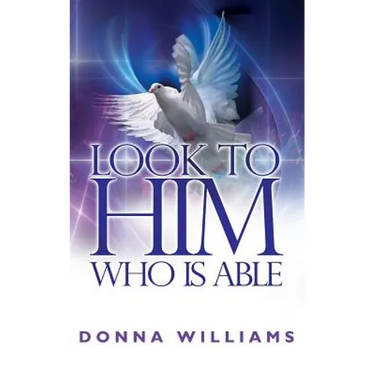 Look To Him Who Is Able