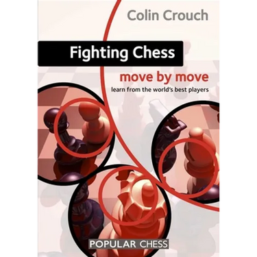 Fighting Chess: Move by Move