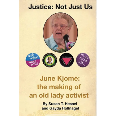 Justice ... Not Just Us: June Kjome: the making of an old lady activist