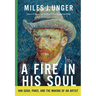 A Fire in His Soul: Van Gogh, Paris, and the Making of an Artist