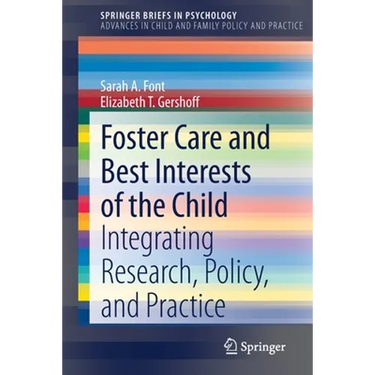Foster Care and Best Interests of the Child: Integrating Research, Policy, and Practice